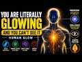 You Are Literally Glowing, And You Can’t See It | The Human Glow