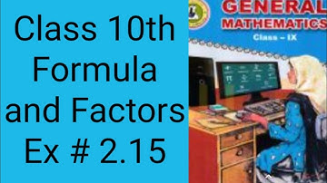 Chapter # 2 Class 10 Formulae and Factors , Ex# 2.15 Q # 1 complete new book sindh board
