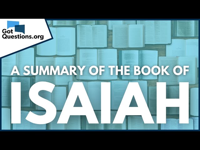 A Summary of the Book of Isaiah | GotQuestions.org class=