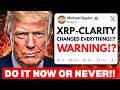 XRP WARNING: CLARITY ACT "NOW OR NEVER"!! (($100 CONFIRMED?!)