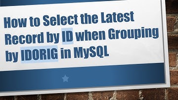 How to Select the Latest Record by ID when Grouping by IDORIG in MySQL
