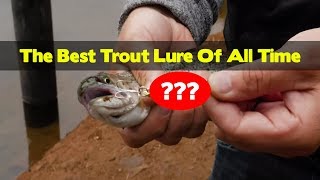 The BEST Trout Lure Of ALL TIME!!  Trout Fishing Tips & Tricks