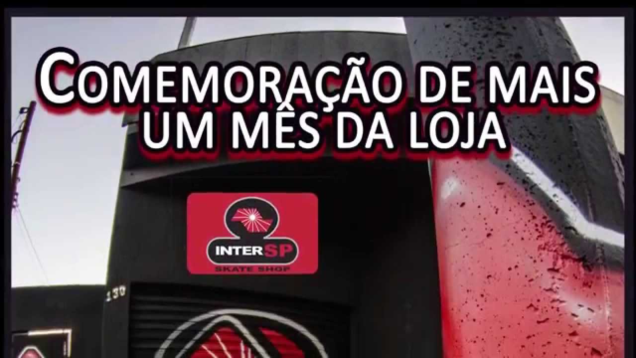 COMEMORAÇÃO DE MAIS UM MÊS DA  INTERSP SKATE SHOP