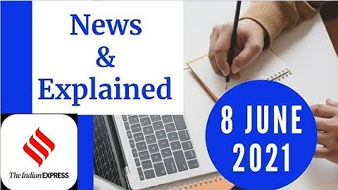 8th June 2021 | Gargi Classes News & Explained Analysis