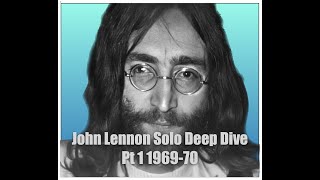 John Lennon Solo Deep Dive Pt1 1969-70