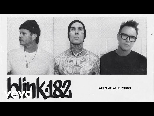 Blink-182 - When We Were Young (Official Lyric Video)