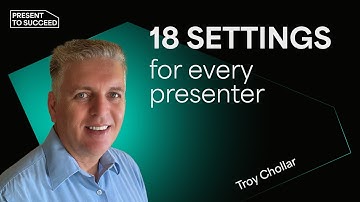 Mastering Virtual Presentations | Present to Succeed 2021 Session by Troy Chollar