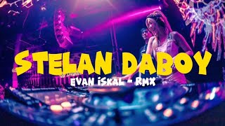 STELAN DABOY🎉 ( Evan iskaL - Rmx ) [ ReggaeJump ]