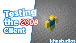 Khastudios: Testing the 2008 Client.
