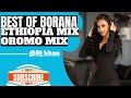 Best non stop ethiopian music mixborana 2021