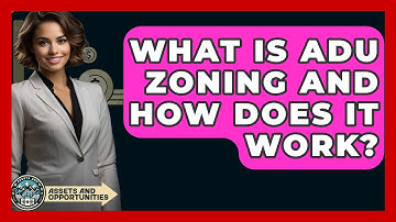 What Is ADU Zoning And How Does It Work? - AssetsandOpportunity.org