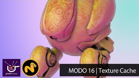 MODO 16 | Texture Cache