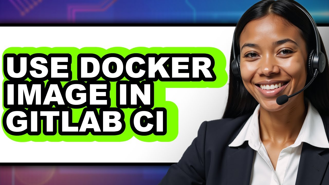 How to Use Docker Image in Gitlab Ci (easy Method)