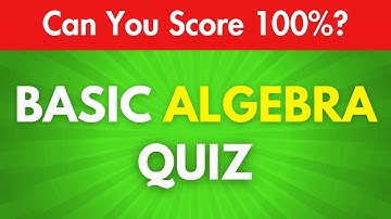 Basic Algebra Quiz — 20 Questions to Test Your Skills | Can You Score 20/20?