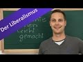 Liberalismus Überblick - Definition, liberale Forderungen, Träger und Auswirkung