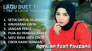 Lagu Duet Terbaik, Fauzana & Aprilian - Puja Ku Panggil Sayang - Full Album #fauzana #aprilian