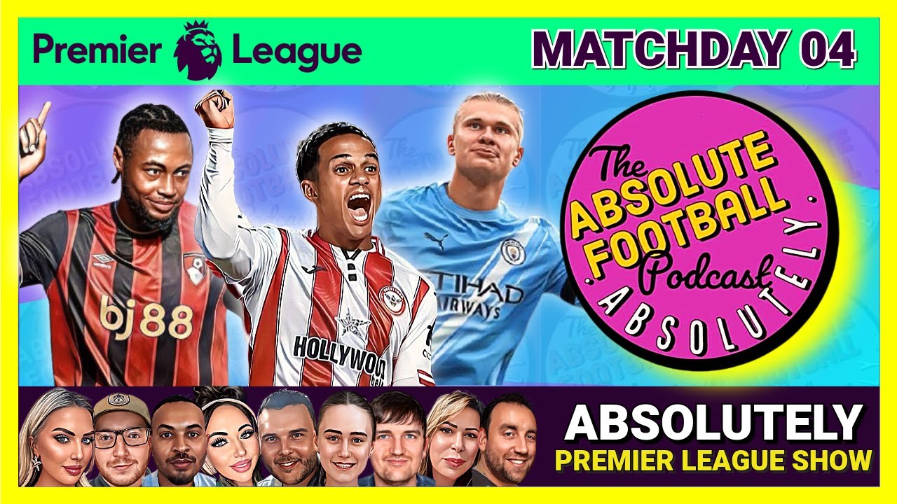 Absolutely Premier League Show | Matchday 04