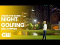 Iona Stephen Goes Night Golfing! 🌃⛳️ | Golfing World
