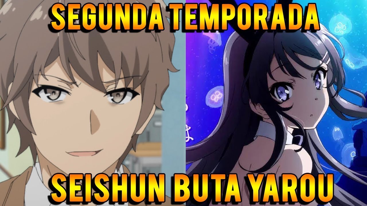 AHORA SÍ! La 2 Temporada de Seishun Buta Yarou wa Bunny Girl