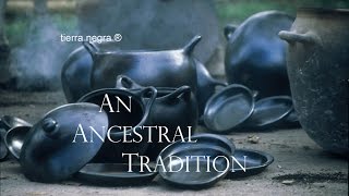 Tierra Negra Ceramic Oven-to-Table Cookware - An Ancestral Tradition