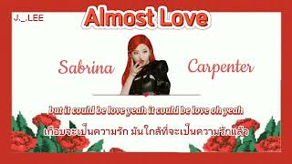 [THAISUB/ENGSUB] Sabrina Carpenter-Almost Love {Lyrics}