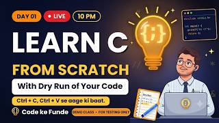 Full 🔴 LIVE: Learn C from Scratch | Day 01 | Demo Class | Code ke Funde Update