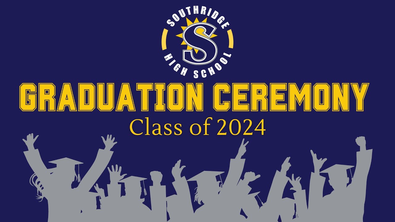 Southridge High School Graduation Ceremony - Class of 2024 - YouTube