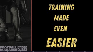 FM22 TRAINING made EASIER