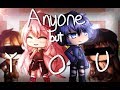 Anyone But You - Gacha Life Music Video || GLMV