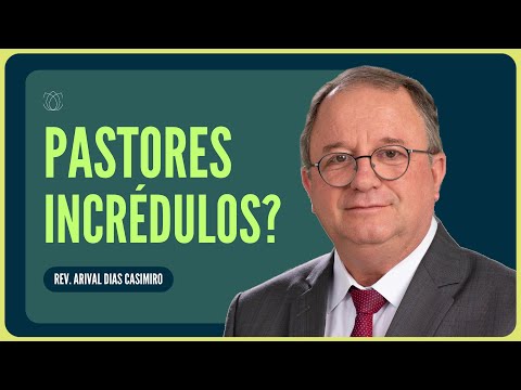 PASTORES INCRÉDULOS: CUIDADO,