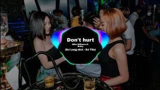 Dont hurt - Mike Williams ft. Brēzy (Remix by Dj Long Nhật, Dj TILo) | Vinahouse Quẩy Tik Tok