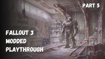 FALLOUT 3 (MODDED 2021) Playthrough PART - 5
