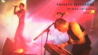 PROJECT PITCHFORK - Human Crossing (Live &#39;99) | Remastered