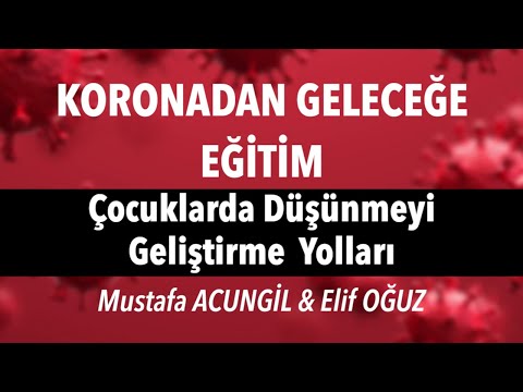 Çocuklarda Düşünmeyi Geliştirme Yolları | Koronadan Geleceğe Eğitim
