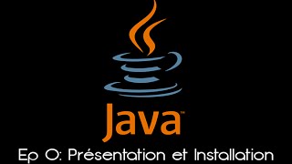 [JAVA] Ep 0: Présentation et Installation