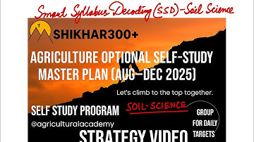 Agriculture Optional SHEKHAR300+ Smart-Syllabus-Decoding Soil Science,Syllabus decoding like neverb4