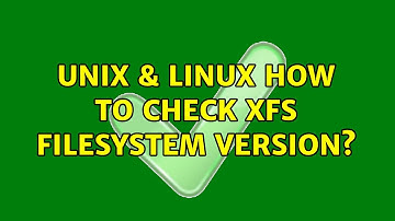 Unix & Linux: How to check XFS filesystem version? (3 Solutions!!)