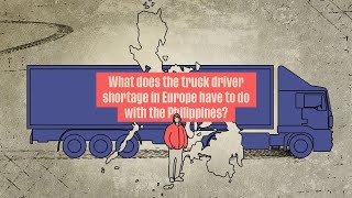 What does the truck driver shortage in Europe have to do with the Philippines?