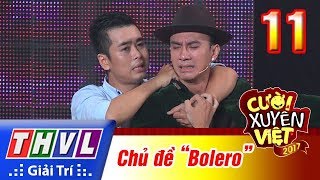 Tình Bolero Phiên Bản Nghệ Sĩ 2017 Tập 11