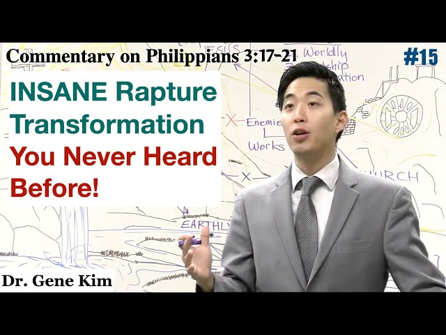 INSANE Rapture Transformation You Never Heard Before! (Philippians 3:17-21) | Dr. Gene Kim class=