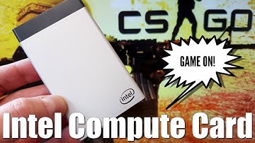Playing CS: GO on Intel Compute Card