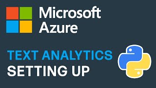 Getting Started With Azure Text Analytics API In Python | Setting Up