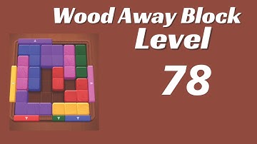 Wood Away Block Level 78 | Wood Away Block 78