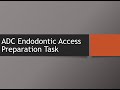 ADC Practical Exam Guidance: Endo Access Task Presentation