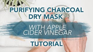 Find Your Perfect Face Mask: Charcoal Dry Mask Tutorial for Oily Skin