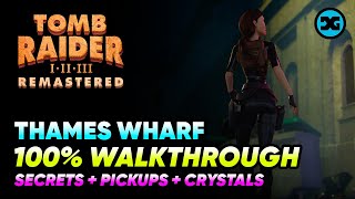 Thames Wharf - Walkthrough 100% - All Secrets, Crystals & Pickups Tomb Raider 3 Remastered