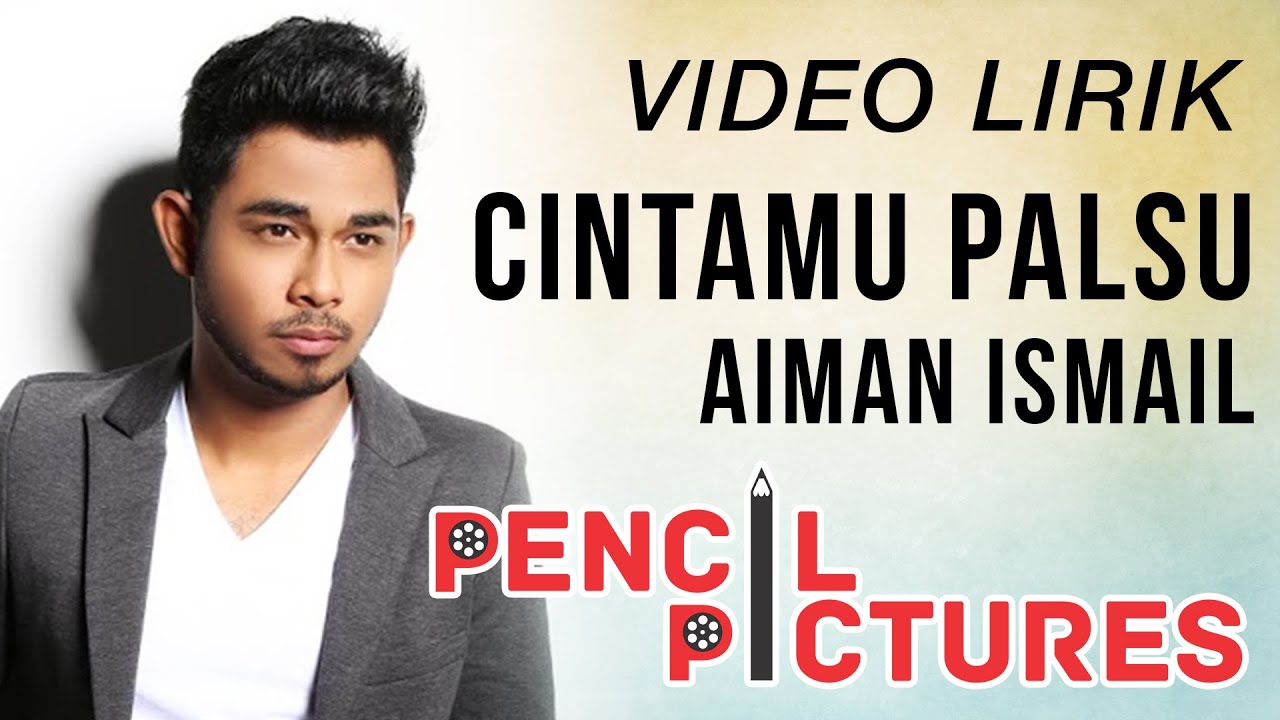 Cintamu Palsu - Aiman Ismail (Lirik Video - YouTube