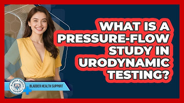 What Is A Pressure-Flow Study In Urodynamic Testing? - Bladder Health Support