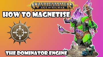How to Magnetise the Dominator Engine from Helsmiths of Hashut