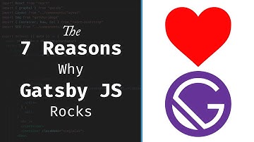 The 7 Reasons Why Gatsby JS Rocks
